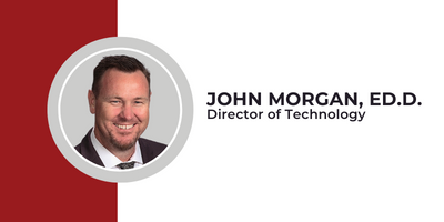 John Morgan, Ed.D., Director of Technology