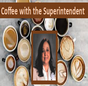 Virtual Coffee with the Superintendent