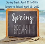 Spring Break April 11th - April 18th thumbnail
